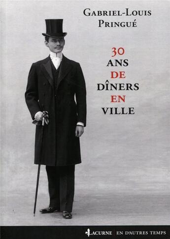 Couverture du livre « 30 ans de dîner en ville » de Gabriel-Louis Pringue aux éditions Lacurne