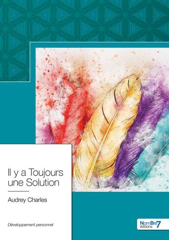 Couverture du livre « Il y a toujours une solution » de Audrey Charles aux éditions Nombre 7