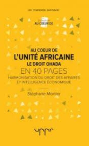 Couverture du livre « Au coeur de l'unité africaine ; le droit ohada » de Stephane Mortier aux éditions Uppr