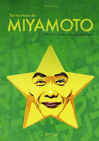 Couverture du livre « Sur les traces de shigeru miyamoto t2 » de William Audureau aux éditions Pix'n Love