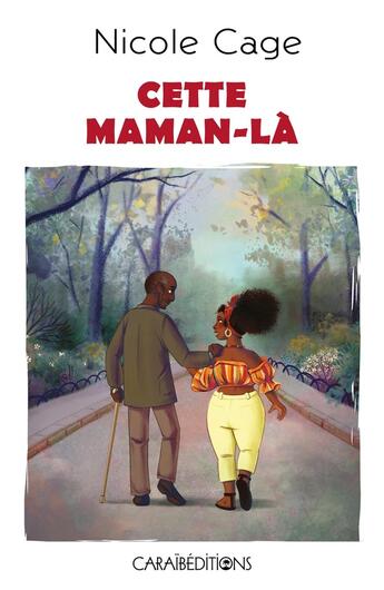 Couverture du livre « Cette maman-là » de Nicole Cage aux éditions Caraibeditions