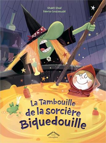 Couverture du livre « La tambouille de la sorcière biquedouille » de Fabrice Leoszewski et Shakti Staal aux éditions Circonflexe