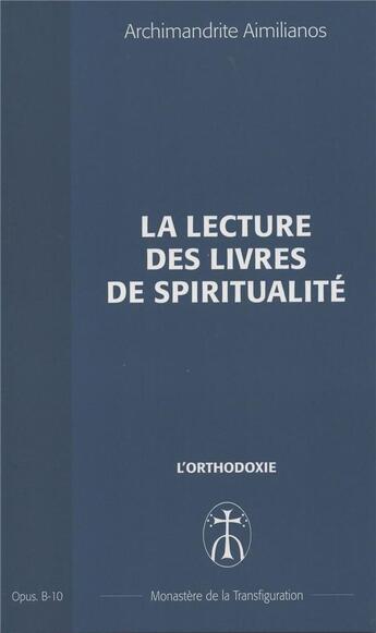 Couverture du livre « La lecture des livres de spiritualite - opus. b-10 » de Aimilianos A. aux éditions Monastere De La Transfiguration