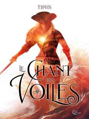 Couverture du livre « Le chant des voiles » de Tiphs aux éditions Plume Blanche