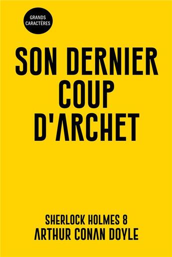 Couverture du livre « Son dernier coup d'archet - sherlock holmes 8 - grands caracteres » de Arthur Conan Doyle aux éditions Samarkand