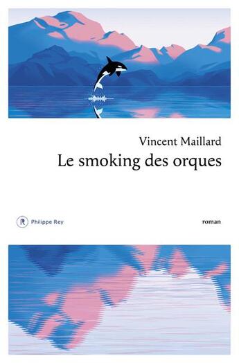 Couverture du livre « Le smoking des orques » de Vincent Maillard aux éditions Philippe Rey