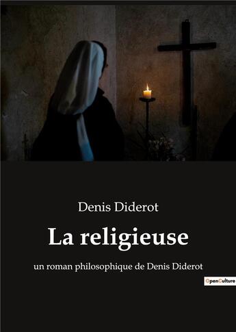 Couverture du livre « La religieuse - un roman philosophique de denis diderot » de Denis Diderot aux éditions Culturea