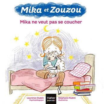 Couverture du livre « Mika et Zouzou Tome 2 : Mika ne veut pas se coucher » de Laurence Dudek et Stephanie Rubini aux éditions Hatier