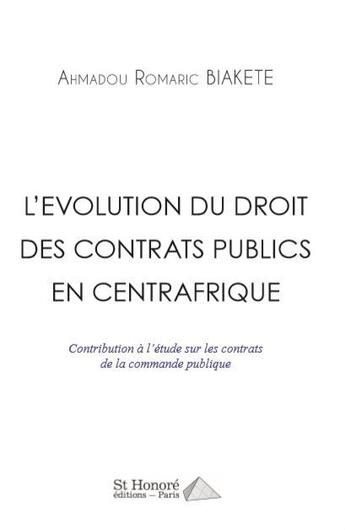 Couverture du livre « L evolution du droit des contrats publics en centrafrique » de Biakete A R. aux éditions Saint Honore Editions