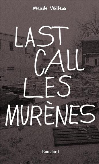 Couverture du livre « Last call les murènes » de Veilleux Maude aux éditions Bouclard