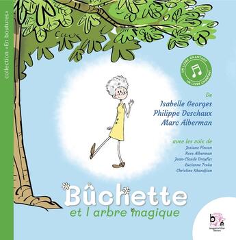 Couverture du livre « Bûchette et l'arbre magique » de Isabelle Georges et Philippe Deschaux et Marc Alberman aux éditions Bougainvillier