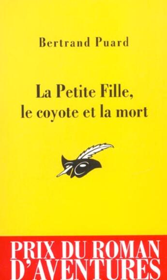 Couverture du livre « La Petite Fille, Le Coyote Et La Mort » de Bertrand Puard aux éditions Editions Du Masque