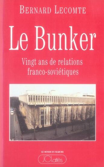 Couverture du livre « Le Bunker » de Bernard Lecomte aux éditions Lattes