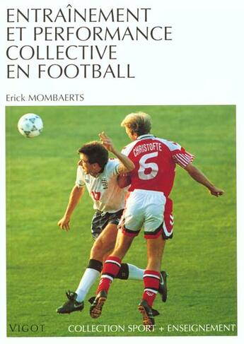 Couverture du livre « Entrainement Et Performance Collective En Football » de Erick Mombaerts aux éditions Vigot