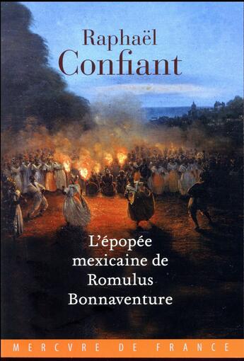 Couverture du livre « L'épopée mexicaine de Romulus Bonnaventure » de Raphael Confiant aux éditions Mercure De France