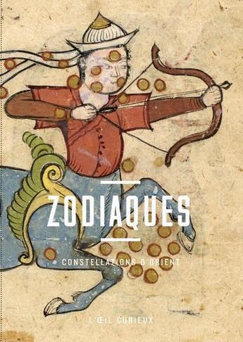 Couverture du livre « Zodiaques : constellations d'orient » de Khalid Chakor-Alami aux éditions Bnf Editions