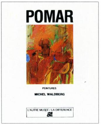 Couverture du livre « Pomar - peintures » de Michel Waldberg aux éditions La Difference