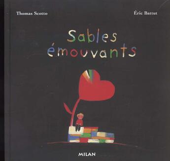 Couverture du livre « Sables Emouvants » de Eric Battut et Thomas Scotto aux éditions Milan