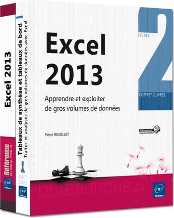 Couverture du livre « Excel 2013 ; apprendre et exploiter de gros volumes de données ; coffret » de Pierre Rigollet aux éditions Eni