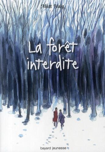 Couverture du livre « La forêt interdite » de Matt Haig aux éditions Bayard Jeunesse