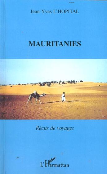 Couverture du livre « MAURITANIES : Récits de voyage » de Jean-Yves L'Hopital aux éditions L'harmattan