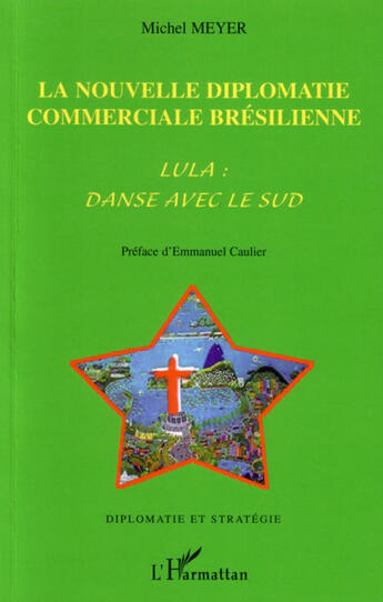 Couverture du livre « La nouvelle diplomatie commerciale brésilienne » de Michel Meyer aux éditions L'harmattan