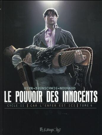 Couverture du livre « Le pouvoir des innocents - cycle 2 ; car l'enfer est ici Tome 4 : 2 visions pour un pays » de Laurent Hirn et David Nouhaud et Luc Brunschwig aux éditions Futuropolis