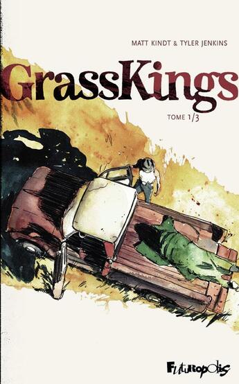 Couverture du livre « GrassKings Tome 1 » de Matt Kindt et Tyler Jenkins aux éditions Futuropolis