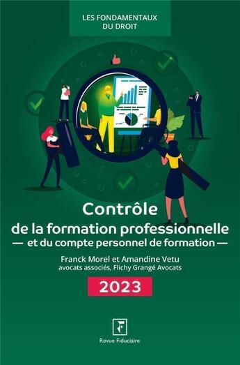 Couverture du livre « Contrôle de la formation professionnelle et du compte personnel de formation (édition 2023) » de Franck Morel et Amandine Vetu aux éditions Revue Fiduciaire