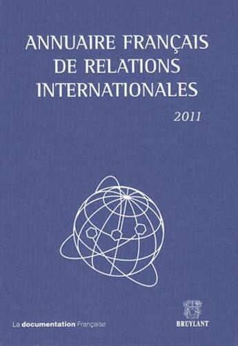 Couverture du livre « Annuaire français des relations internationales (édition 2011) » de  aux éditions Bruylant