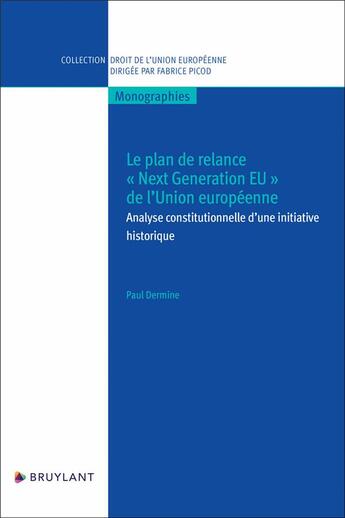 Couverture du livre « Le plan de relance next generation EU de l'Union européenne : Analyse constitutionnelle d'une init » de Paul Dermine aux éditions Bruylant