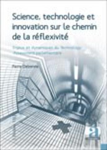 Couverture du livre « Science, technologie et innovation sur le chemin de la réflexivité » de Pierre Delvenne aux éditions Academia