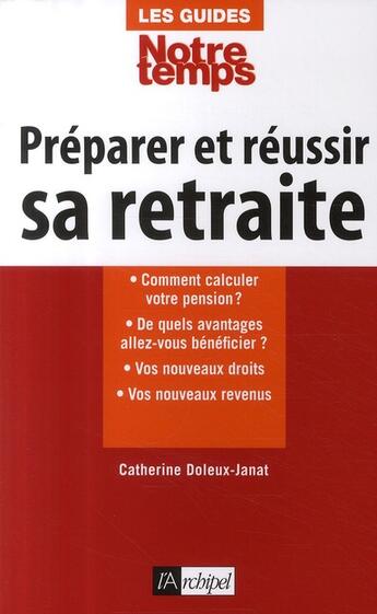 Couverture du livre « Préparer et réussir sa retraite » de Catherine Doleux-Janat aux éditions Archipel