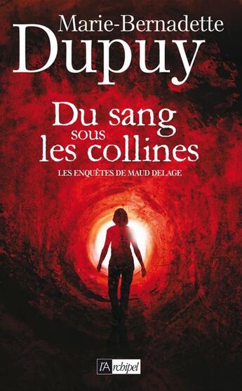 Couverture du livre « Du sang sous les collines » de Marie-Bernadette Dupuy aux éditions Archipel