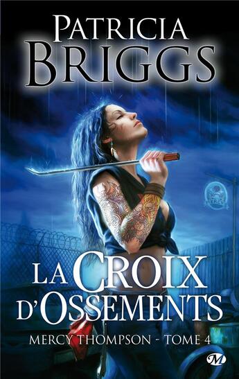 Couverture du livre « Mercy Thompson Tome 4 : la croix d'ossements » de Patricia Briggs aux éditions Milady