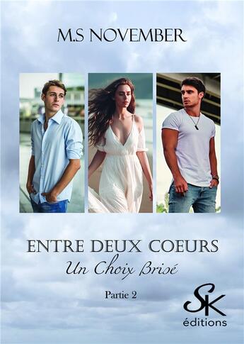 Couverture du livre « Entre deux coeurs Tome 2 : Un choix brisé » de M.S November aux éditions Sharon Kena