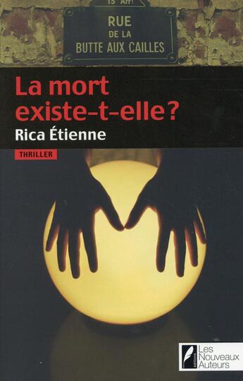 Couverture du livre « La mort existe-t-elle ? » de Rica Etienne aux éditions Les Nouveaux Auteurs