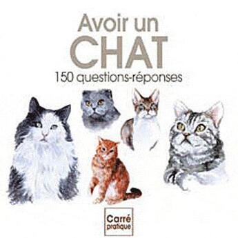 Couverture du livre « Avoir un chat ; 150 questions-réponses » de Cedric Hernandez aux éditions Editions Esi