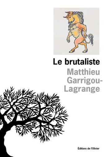 Couverture du livre « Le brutaliste » de Matthieu Garrigou-Lagrange aux éditions Editions De L'olivier