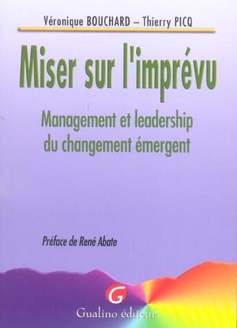 Couverture du livre « Miser sur l'imprevu - management et leadership du changement emergent » de Bouchard V. Picq T. aux éditions Gualino