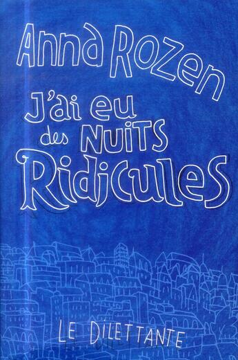 Couverture du livre « J'ai eu des nuits ridicules » de Anna Rozen aux éditions Le Dilettante