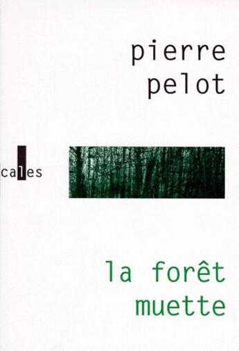 Couverture du livre « La forêt muette » de Pierre Pelot aux éditions Verticales