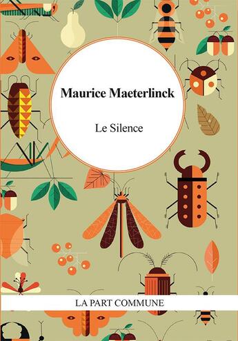 Couverture du livre « Le silence » de Maurice Maeterlinck aux éditions La Part Commune