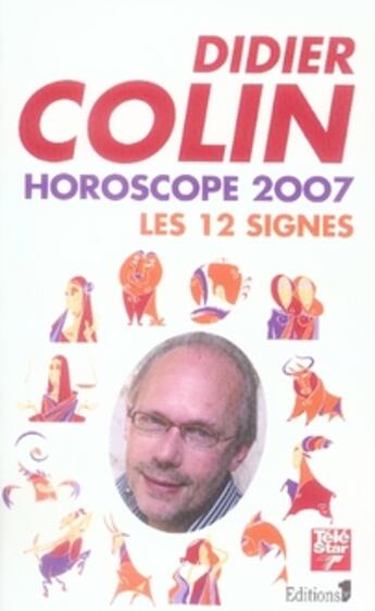 Couverture du livre « Horoscope 2007 ; les douzes signes » de Didier Colin aux éditions Editions 1