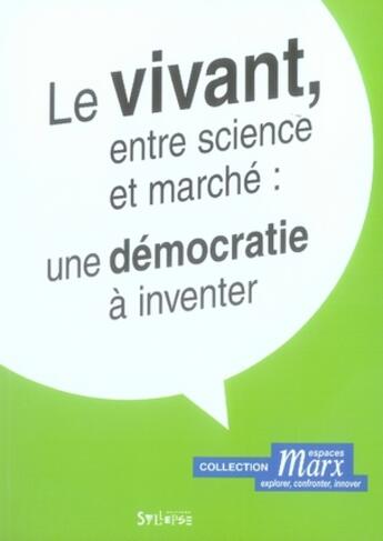 Couverture du livre « Le vivant, entre science et marché : une démocratie à inventer » de Guespin-Michel aux éditions Syllepse