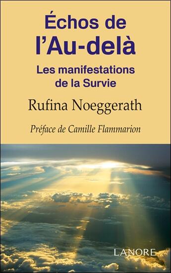 Couverture du livre « Échos de l'au-delà ; les manifestations de la survie » de Rufina Noeggerath aux éditions Lanore