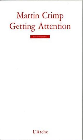 Couverture du livre « Getting attention » de Martin Crimp aux éditions L'arche