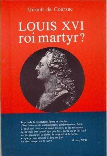 Couverture du livre « Louis xvi, roi martyr? » de Girault De Coursac P aux éditions Tequi