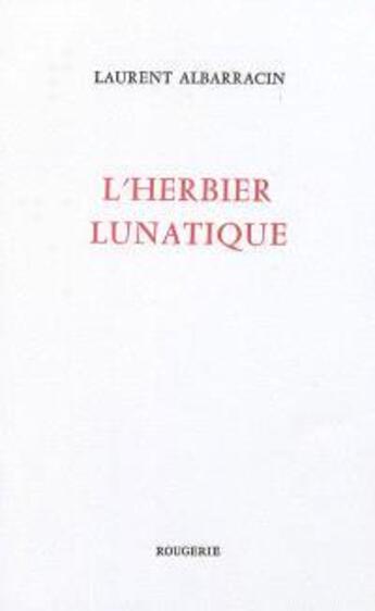 Couverture du livre « L'herbier lunatique » de Laurent Albarracin aux éditions Rougerie