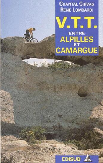 Couverture du livre « Vtt entre alpilles et camargue » de Chantal Chivas aux éditions Edisud